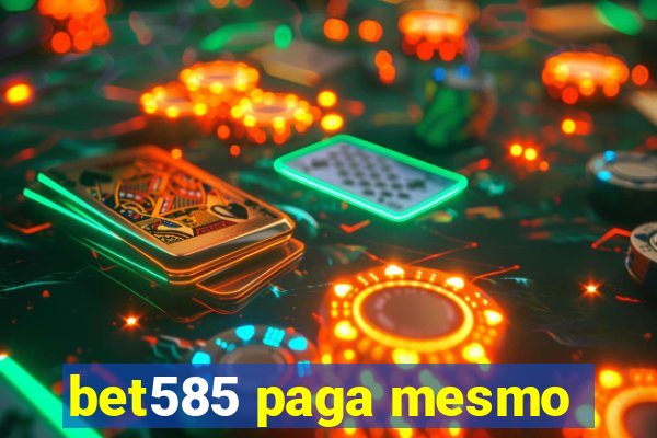 bet585 paga mesmo